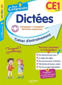 Pour comprendre, dictées CE1, 7-8 ans : orthographe, conjugaison, 100 dictées progressives : cahier d'entraînement