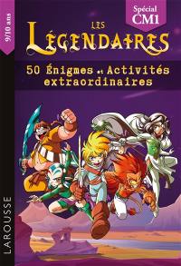 Les Légendaires : 50 énigmes et activités extraordinaires : CM1