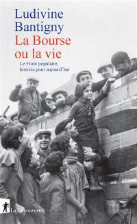 La Bourse ou la vie : le Front populaire, histoire pour aujourd'hui