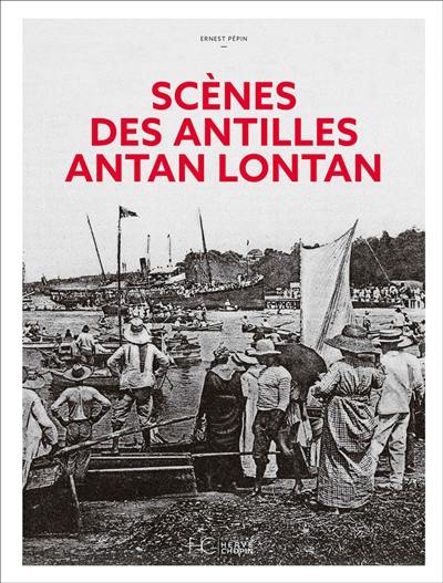 Scènes des Antilles antan lontan