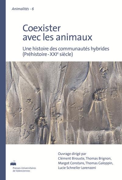 Coexister avec les animaux : une histoire des communautés hybrides (préhistoire-XXIe siècle) Coexister avec les animaux : une histoire des communautés hybrides (préhistoire-XXIe siècle)