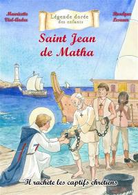Saint Jean de Matha : il rachète les captifs chrétiens