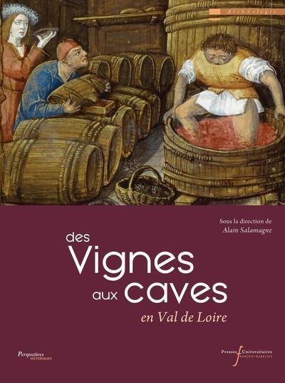 Des vignes aux caves : en Val de Loire Des vignes aux caves : en Val de Loire
