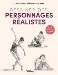 Dessiner des personnages réalistes : plus de 130 modèles au crayon