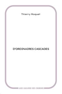 D'ordinaires cascades