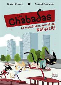 Les Chabadas. Le mystérieux secret de Néfertiti