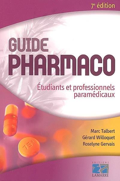 Guide pharmaco : étudiants et professionnels paramédicaux Guide pharmaco : étudiants et professionnels paramédicaux