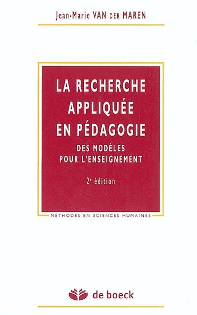 La recherche appliquée en pédagogie : des modèles pour l'enseignement