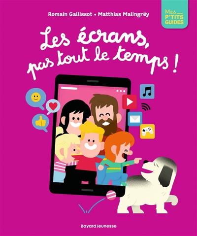 Les écrans, pas tout le temps !