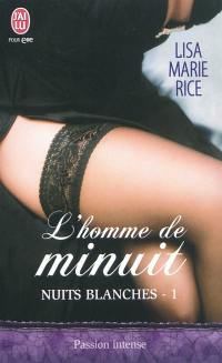 Nuits blanches. Vol. 1. L'homme de minuit