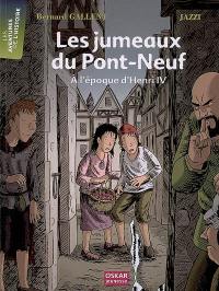 Les jumeaux du Pont-Neuf à l'époque d'Henri IV