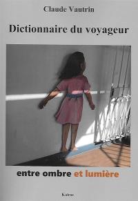 Dictionnaire du voyageur entre ombre et lumière