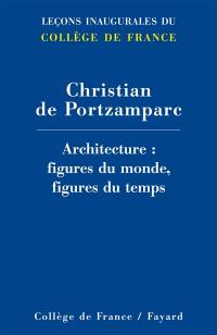 Architecture : figures du monde, figures du temps
