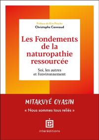Les fondements de la naturopathie ressourcée : soi, les autres et l'environnement