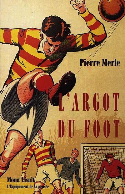 L'argot du foot L'argot du foot