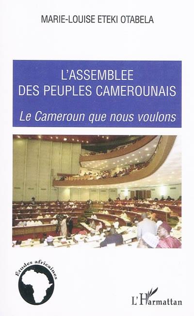 Pour une assemblée des peuples camerounais : le Cameroun que nous voulons