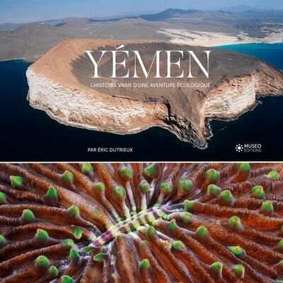 Yémen : l'histoire vraie d'une aventure écologique Yémen : l'histoire vraie d'une aventure écologique