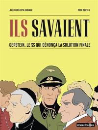 Ils savaient : Gerstein, le SS qui dénonça la solution finale