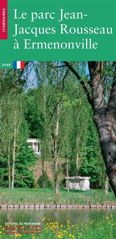 Le parc Jean-Jacques Rousseau à Ermenonville Le parc Jean-Jacques Rousseau à Ermenonville