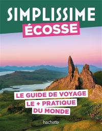 Simplissime : Ecosse : le guide de voyage le + pratique du monde