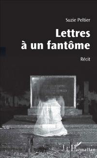 Lettres à un fantôme : récit