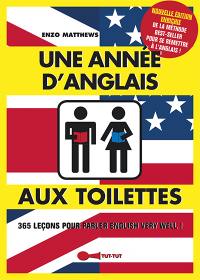 Une année d'anglais aux toilettes : 365 leçons pour parler English very well !