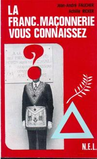 La Franc-maçonnerie, vous connaissez ?