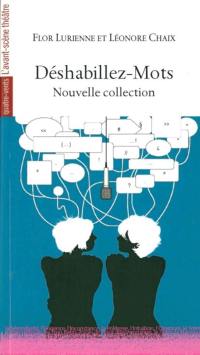 Déshabillez-mots : nouvelle collection. Déshabillez-mots : strip-texte (extraits) Déshabillez-mots : nouvelle collection. Déshabillez-mots : strip-texte (extraits)