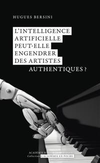 L'intelligence artificielle peut-elle engendrer des artistes authentiques ? L'intelligence artificielle peut-elle engendrer des artistes authentiques ?