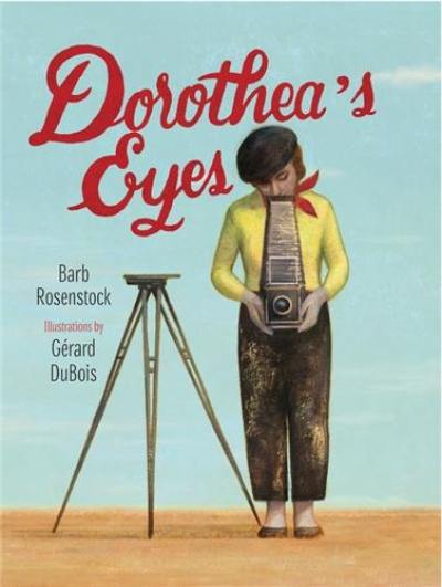 Dorothea's Eyes : Dorothea Lange Photographs the Truth