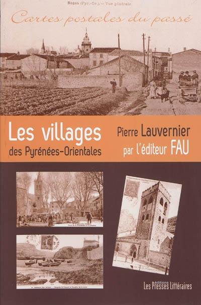 Les villages des Pyrénées-Orientales par l'éditeur Fau : cartes postales du passé Les villages des Pyrénées-Orientales par l'éditeur Fau : cartes postales du passé