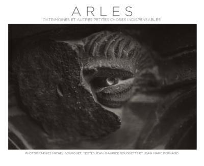 Arles : patrimoines et autres petites choses indispensables