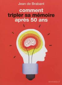 Comment tripler sa mémoire après 50 ans Comment tripler sa mémoire après 50 ans