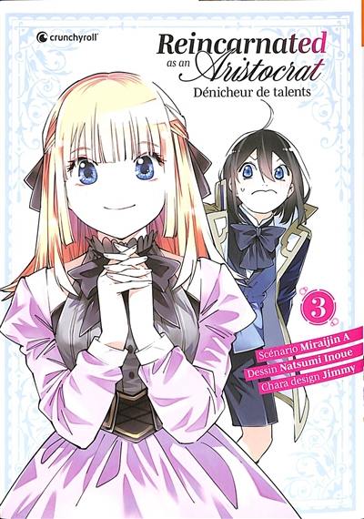 Reincarnated as an aristocrat : dénicheur de talents. Vol. 3 Reincarnated as an aristocrat : dénicheur de talents. Vol. 3