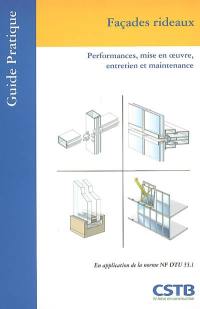 Façades rideaux : performances, mise en oeuvre, entretien et maintenance : en application de la norme NF DTU 33.1