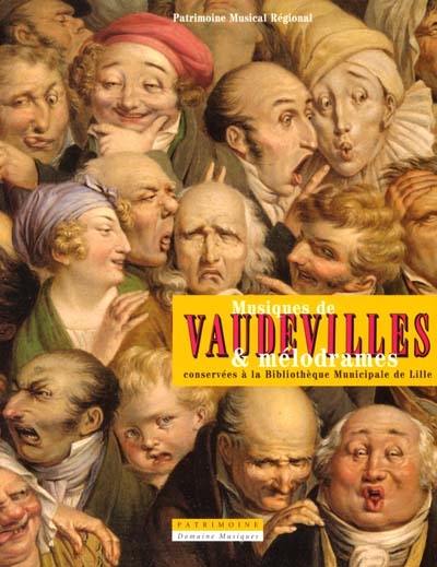 Musiques de vaudevilles et de mélodrames, conservées à la Bibliothèque municipale de Lille Musiques de vaudevilles et de mélodrames, conservées à la Bibliothèque municipale de Lille