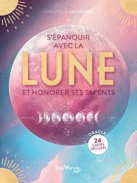 S'épanouir avec la Lune et honorer ses talents : oracle S'épanouir avec la Lune et honorer ses talents : oracle