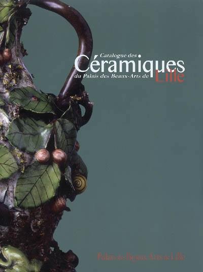Catalogue des céramiques du Palais des beaux-arts de Lille Catalogue des céramiques du Palais des beaux-arts de Lille