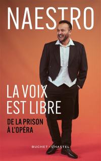La voix est libre : de la prison à l'opéra