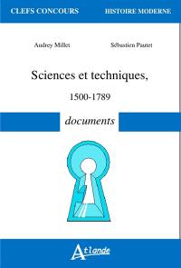 Sciences et techniques : 1500-1789 : documents