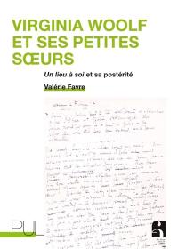 Virginia Woolf et ses petites soeurs : Un lieu à soi et sa postérité