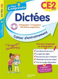 Pour comprendre, dictées CE2, 8-9 ans : orthographe, conjugaison, 100 dictées progressives : cahier d'entraînement