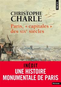 Paris, capitales des XIXe siècles Paris, capitales des XIXe siècles