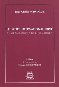 Le droit international privé au grand-duché de Luxembourg