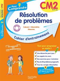 Pour comprendre, résolution de problèmes CM2, 10-11 ans : calculs, géométrie, mesures