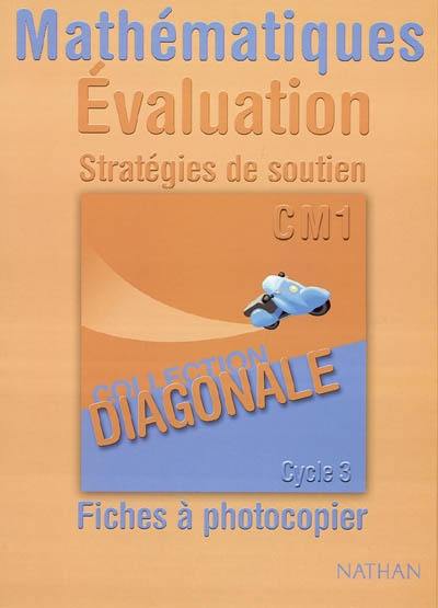 Mathématiques cycle 3 CM1 : évaluation, stratégies de soutien : fiches à photocopier