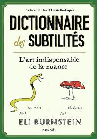 Dictionnaire des subtilités : l'art indispensable de la nuance
