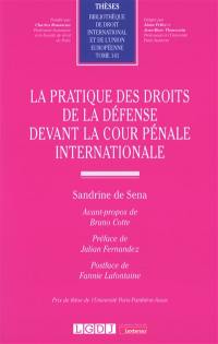 La pratique des droits de la défense devant la Cour pénale internationale
