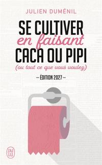 Se cultiver en faisant caca ou pipi (ou tout ce que vous voulez)