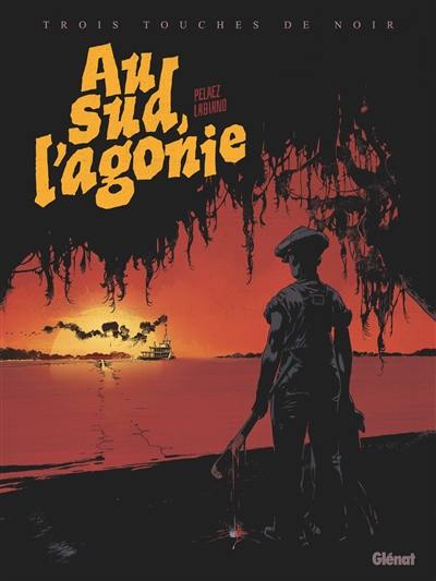 Au sud, l'agonie